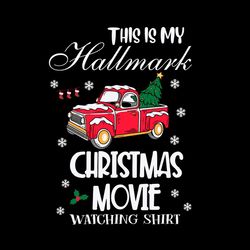 This Is My Hallmark Christmas Movie Watching Shirt SVG PNG