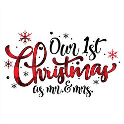 Own 1st Christmas As Mr And Mrs SVG PNG