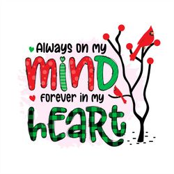 always on my mind forever in my heart png sublimation designs
