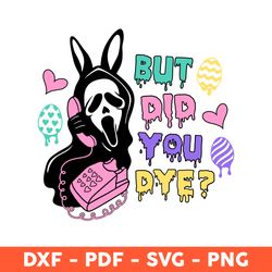 But did you die SVG, Funny Horror Easter SVG, Scream png, Ghost Face calling png, Iron on file - Download File