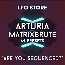 arturia matrixbrute - "are you sequenced" soundset 64 presets