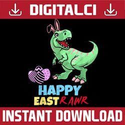 easter dinosaur happy eastrawr t rex dinosaur egg easter day png, happy easter day sublimation design