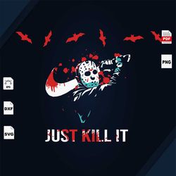 Just Kill It, Killer, Killing Eve, Nike svg, Halloween Svg, Halloween Shirt, Scary Halloween, Halloween Vector Clipart,