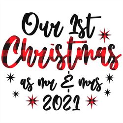 Our 1st Christmas As Mr And Mrs 2021 SVG PNG