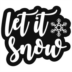 Let It Snow Big Snowflake SVG Silhouette