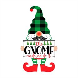 the gnome made me do it png, cute elf gnome png sublimation designs