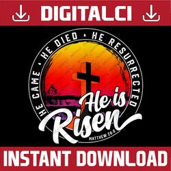 Easter Christian He is Risen, He resurrected, Vintage Easter Easter Day Png, Happy Easter Day Sublimation Design