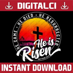 easter christian he is risen, he resurrected, vintage easter easter day png, happy easter day sublimation design