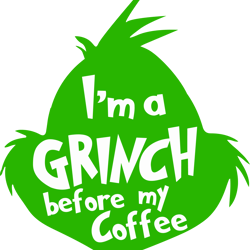 i'm grinch coffee svg, grinch christmas svg, the grinch svg, grinch hand svg, grinch face png file cut digital download