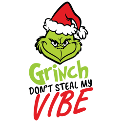 the grinch vibe svg, grinch christmas svg, the grinch svg, grinch hand svg, grinch face png file cut digital download