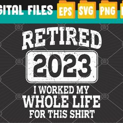retired 2023 retirement svg, eps, png, dxf, digital download