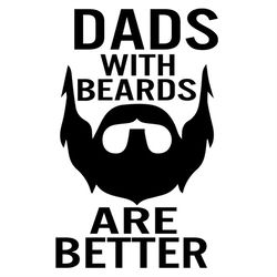 Dads With Beards Are Better SVG Silhouette