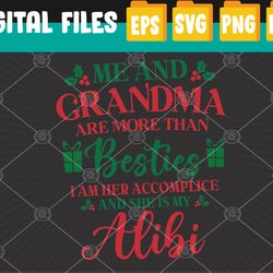 me and grandma are more than besties, she is my alibi svg, eps, png, dxf, digital download
