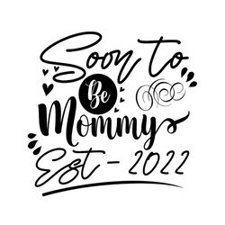 soon to be mommy est 2022 silhouette svg, pregnant svg