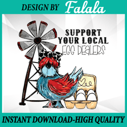 support your local egg dealers png, funny chicken lady png high egg png, easter png, digital download