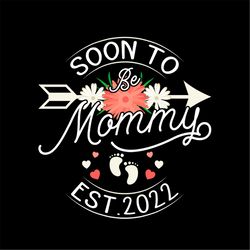 Soon to be Mommy est 2022 Baby Paw SVG PNG, Pregnant SVG