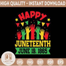happy juneteenth day svg, freedom gift june 19 1865 svg, black history cricut,celebrate juneteenth svg,black history svg
