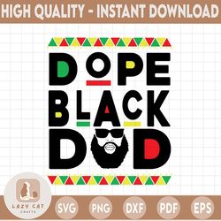 dope black dad svg, black history dope svg, bearded bald black man download, black girl magic, afro king father, cricut