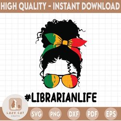 librarian african messy bun svg, black history month svg, messy bun juneteenth svg, celebrate indepedence day svg, junet