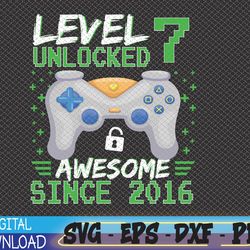 level 7 unlocked awesome 2016 video game 7th birthday gamer svg, eps, png, dxf, digital download