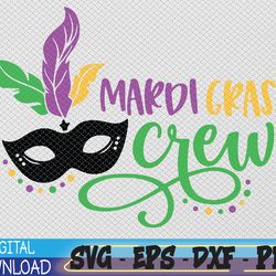 mardi gras crew svg, mardi gras festival svg, svg, eps, png, dxf, digital download