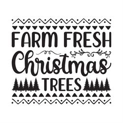 Farm Fresh Christmas Trees Silhouette SVG, Christmas Tree SVG