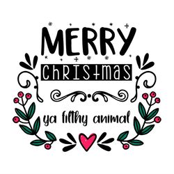 merry christmas ya filthy animal wreath svg png