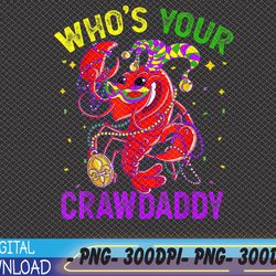 whos your crawdaddy crawfish jester beads funny mardi gras png, digital download
