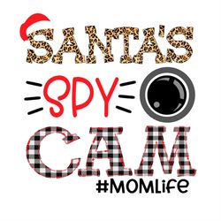 Santa's Spy Cam Mom Life PNG Sublimation Deigns