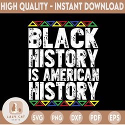 black history is american history svg, black history month digital cut file, sublimation, printable, svg png