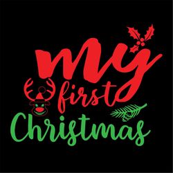 My First Christmas Reindeer Christmas holly berry SVG