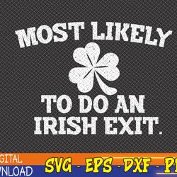 most likely to do an irish exit svg, eps, png, dxf, digital download