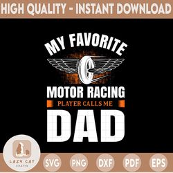 my favorite motor racing svg, player calls me dad svg commercial licence, clip art, cut file for silhouette and cricut,