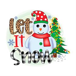 Let it snow PNG Sublimation, snow PNG, snow man PNG