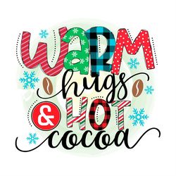 Warm hugs hot cocoa PNG sublimation, warm PNG
