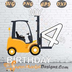It is My 4th Birthday Boy Construction Forklift 4 Year Old Svg PNG Dxf EPs