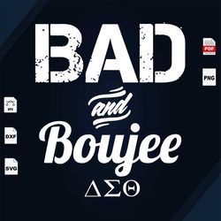 bad and boujee, delta sigma theta, funny svg, delta sigma theta, sorority flag, sorority gifts, funny svg, sorority shir