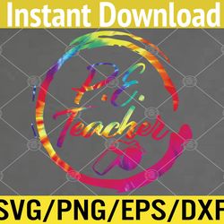 tie dye physical education teacher pe squad back to school svg, eps, png, dxf, digital download