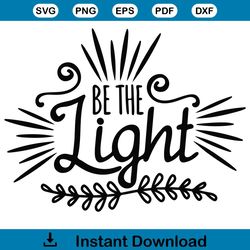 Be The Light SVG PNG Self Love SVG Cricut For Files Design