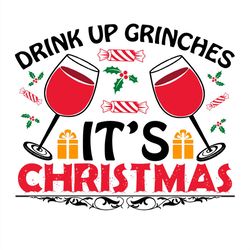 drink up grinches it's christmas candy christmas holly berry svg png