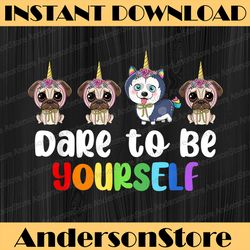 dare to be yourself dog pug husky lgbt pride autism lgbt month png sublimation design