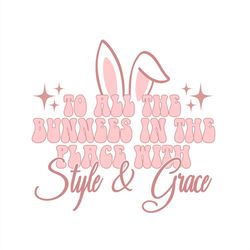 all the bunnees in the place with style & grace svg png