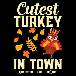 Cutest turkey in town SVG PNG, turkey color SVG, arrow SVG