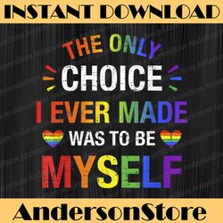 only choice be myself for gay and lesbian lgbt pride lgbt month png sublimation design