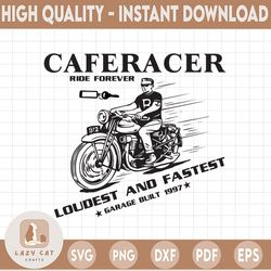 caferacer ride forever svg, trending svg, caferacer svg, racer svg, vintage racer svg, retro racer svg, coffee racer svg