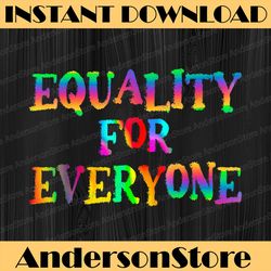 LGBT Equality For Everyone Pride Month LGBTQ Gay Pride LGBT Month PNG Sublimation Design