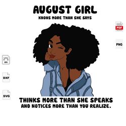 august girl knows more than she says, august birthday svg, black girl, black girl magic, birthday in august, august svg,