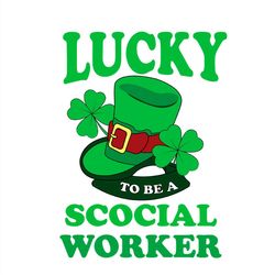 Lucky to be a Social Worker Lauprechaun Hat SVG PNG