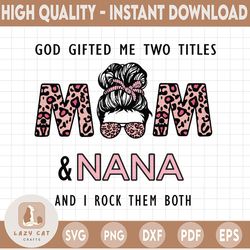 god gifted me two titles mom and nana png, mom and nana leopard pattern png, leopard pattern mothers day png