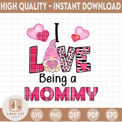 i love being a mommy png, being a mommy sublimation, being mommy gnome, png, sublimation